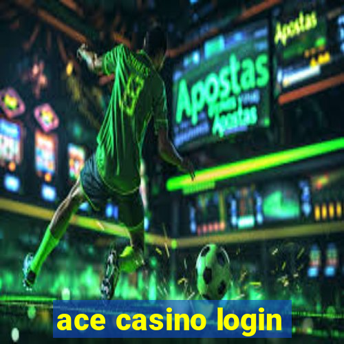 ace casino login